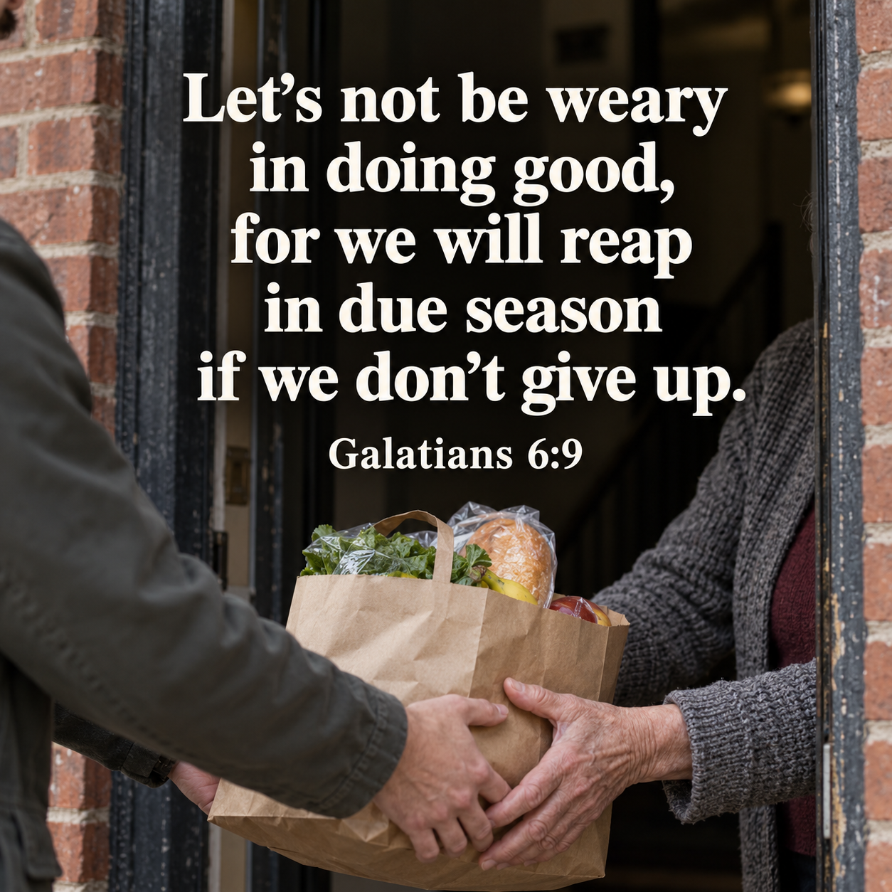 Two people exchanging a bag of groceries at a brick doorway, with Galatians 6:9 encouraging perseverance in doing good.